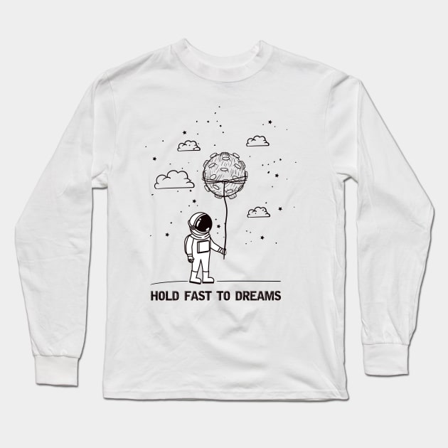 Hold Fast to Dreams Long Sleeve T-Shirt by M2M